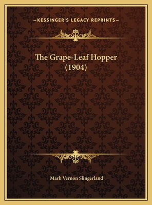 The Grape-Leaf Hopper (1904) 1169560490 Book Cover