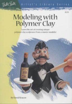 Modeling with Polymer Clay 1560105542 Book Cover