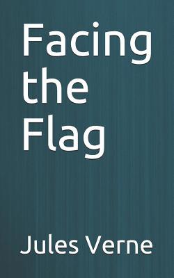 Facing the Flag 1099690919 Book Cover