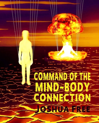 Command of the Mind-Body Connection: The Magic ... B089M1CN1M Book Cover