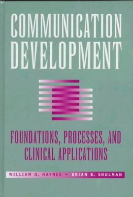 Communication Development: Foundations, Process... 0683302787 Book Cover