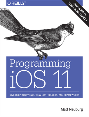 Programming iOS 11: Dive Deep into Views, View ... 1491999225 Book Cover