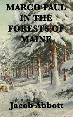 Marco Paul in the Forests of Maine 1515420523 Book Cover