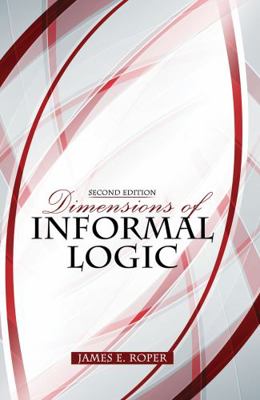 Dimensions of Informal Logic 0757585809 Book Cover