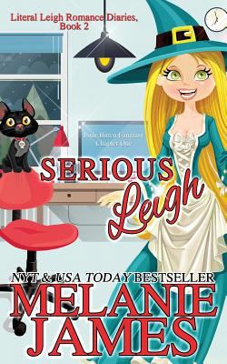 Serious Leigh (Literal Leigh Romance Diaries) 1530180570 Book Cover