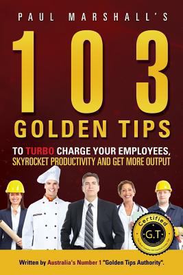 103 Golden Tips to Turbo Charge Your Employees,... 0646924591 Book Cover