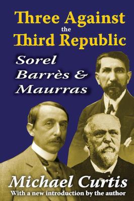 Three Against the Third Republic: Sorel, Barres... 113853966X Book Cover