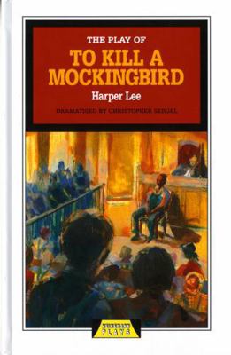 The Play of to Kill a Mockingbird 0435233114 Book Cover