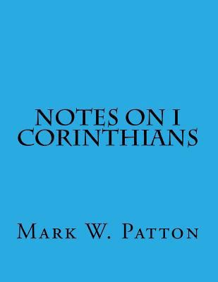 Notes on I Corinthians 1499712642 Book Cover