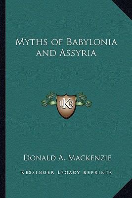Myths of Babylonia and Assyria 1162734272 Book Cover