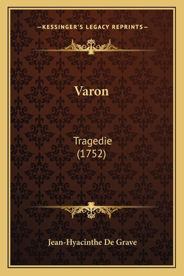 Varon: Tragedie (1752) [French] 1166280667 Book Cover