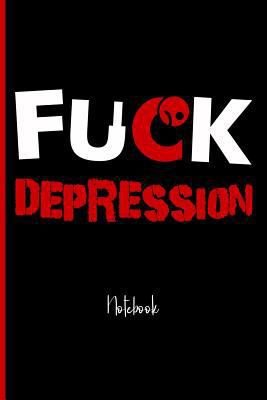 Fuck Depression: College Ruled Notebook 1793431361 Book Cover