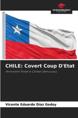 Chile: Covert Coup D'Etat 6209251102 Book Cover