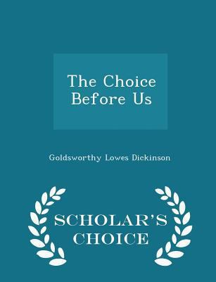 The Choice Before Us - Scholar's Choice Edition 1296207285 Book Cover