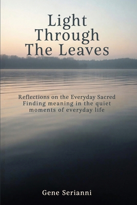 Light Through the Leaves: Reflections on the Ev... 1968619585 Book Cover