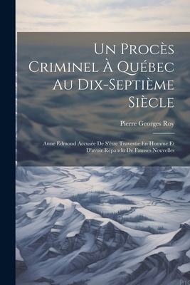 Un Procès Criminel À Québec Au Dix-Septième Siè... [French] 1022725106 Book Cover