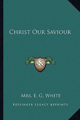 Christ Our Saviour 1162762632 Book Cover