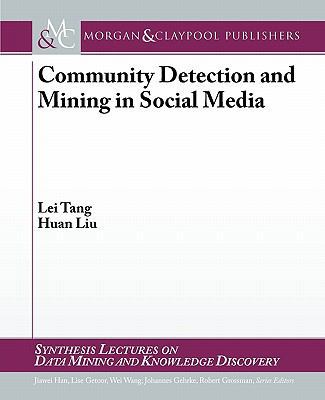 Community Detection and Mining in Social Media 1608453545 Book Cover