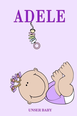 Adele Unser Baby: Erinnerungen [German] B083XVF58L Book Cover