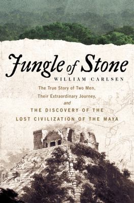 Jungle of Stone: The Extraordinary Journey of J... 0062407392 Book Cover