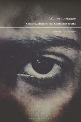 Witness Literature: Culture, Memory and Contest... 1350318906 Book Cover