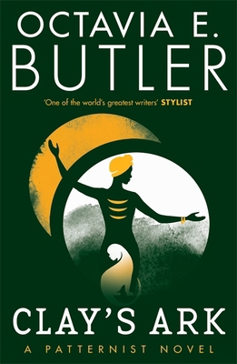Clay's Ark: Octavia E. Butler (The Patternist S... 1472281020 Book Cover