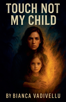 Touch Not My Child B0FM748WMM Book Cover