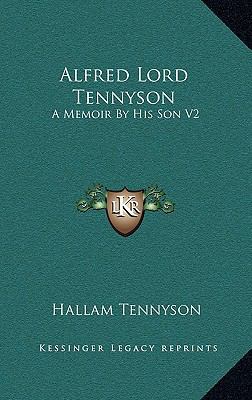 Alfred Lord Tennyson: A Memoir by His Son V2 1163318213 Book Cover