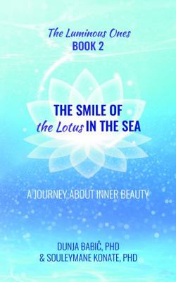 The Smile of the Lotus in the Sea : A Journey about Inner Beauty