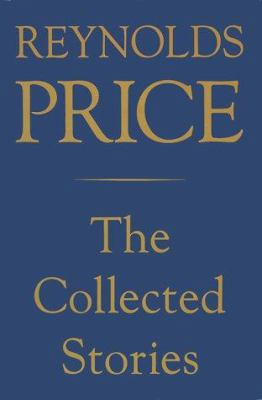 Collected Stories of Reynolds Price 0689121474 Book Cover