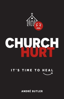 Church Hurt: It's Time to Heal 1964794897 Book Cover