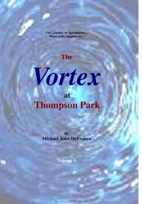 The Vortex at Thompson Park Volume 1 1329995562 Book Cover