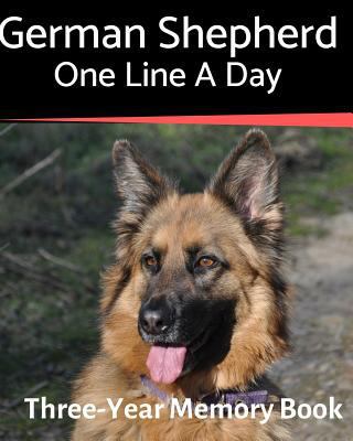 German Shepherd - One Line a Day: A Three-Year ... 1795795336 Book Cover