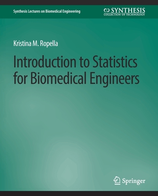 Introduction to Statistics for Biomedical Engin... 3031004922 Book Cover