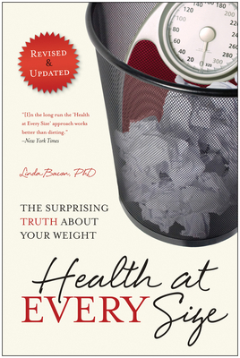 Health at Every Size: The Surprising Truth abou... 1935618253 Book Cover