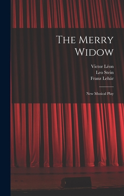 The Merry Widow: New Musical Play 1017784019 Book Cover