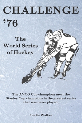 Challenge '76: The World Series of Hockey B0B92FZT82 Book Cover