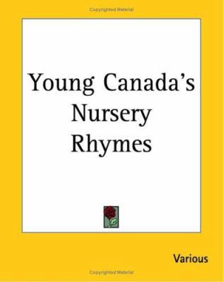 Young Canada's Nursery Rhymes 1419195301 Book Cover