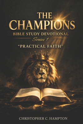 The Champions Bible Study Devotional Series: "P... B0GXRD4YR3 Book Cover