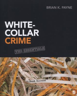 White-Collar Crime: The Essentials 1452219931 Book Cover