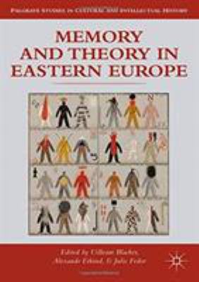 Memory and Theory in Eastern Europe 1349458260 Book Cover