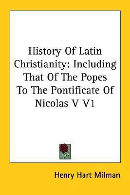 History Of Latin Christianity: Including That O... 1428600655 Book Cover