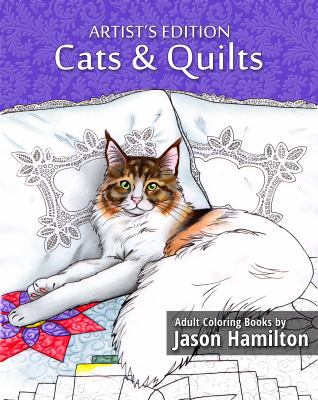 Cats and Quilts, Artist's Edition : Adult Coloring Book