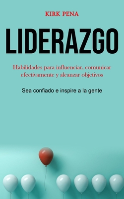 Liderazgo: Habilidades para influenciar, comuni... [Spanish] 1989853560 Book Cover