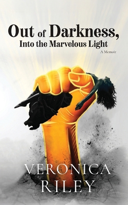 Out of Darkness, Into the Marvelous Light 1963874595 Book Cover