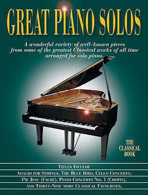 Great Piano Solos: The Classical Book 1846098653 Book Cover