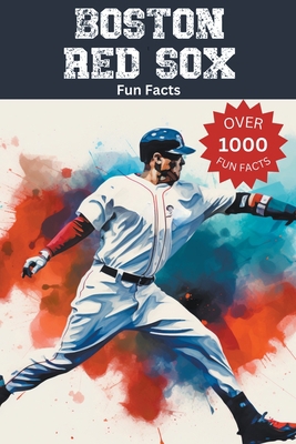 Boston Red Sox Fun Facts B0CHXZ7JWX Book Cover