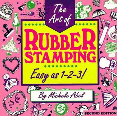 Art of Rubber Stamping: Easy as 1-2-3 0963075624 Book Cover