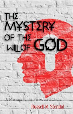 The Mystery of the Will of God: A Message to th... 1622450493 Book Cover