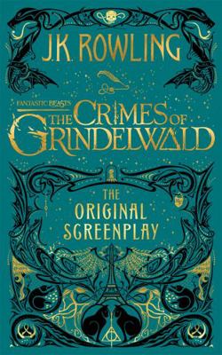 Fantastic Beasts: The Crimes of Grindelwald - T... 1408711702 Book Cover